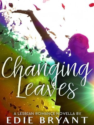 cover image of Changing Leaves (A Lesbian Romance Novella)